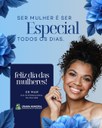 FELIZ DIA DA MULHER!